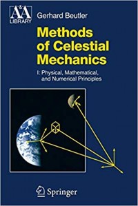 Methods of Celestial Mechanics Volume I: Physical, Mathematical, and Numerical Principles