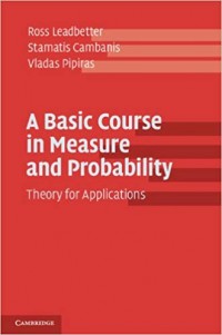 A Basic Course in Measure and Probability : Theory for Applications