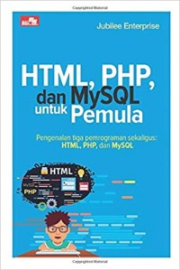 HTML, PHP, dan MSQL untuk pemula