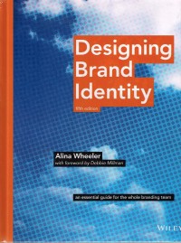 Designing Brand Identity: An Essential Guide for the Whole Branding Team fifth edition