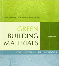 Green Building Materials: A Guide to Product Selection and Specifications third edition