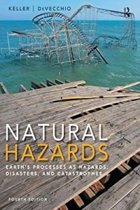 Natural Hazards: Earth's Processes as Hazards, Disasters, and Catastrophes fourth edition