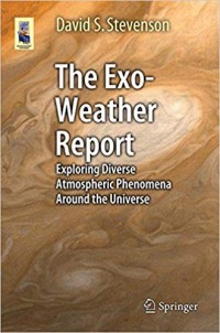 The Exo-weather Report: Exploring Diverse Atmospheric Phenomena Around the Universe