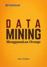 Data Mining : Menggunakan Orange