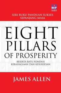 Eight Pillars of Prosperity: Beserta Batu Fondasi Kebahagiaan dan Kesuksesan