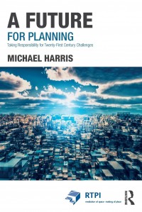 A Future for Planning: Taking Responsibility for Twenty-first Century Challenges