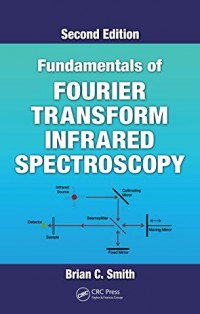 Fundamentals of Fourier Transform Infrared Spectroscopy second edition