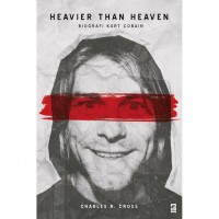 Heavier Than Heaven: Biografi Kurt Cobain