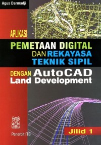 Aplikasi Pemetaan Digital dan Rekayasa Teknik Sipil dengan Autocad Land Development