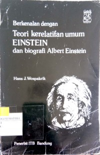 Berkenalan dengan Teori Kerelatifan Umum Einstein dan Biografi Albert Einstein