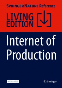 Internet of Production : Fundamentals, Applications and Proceedings