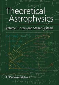 Theoretical Astrophysics Volume II Stars and Stellar Systems