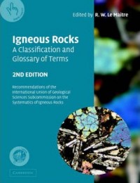 Igneous Rocks: A Classification and Glossary of Terms second edition