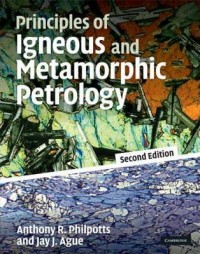 Principles of Igneous and Metamorphic Petrology second edition
