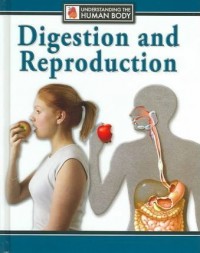 Digestion and Reproduction