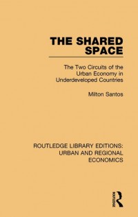 The Shared Space: The TwoCircuits of the Urban Economy in Underdeveloped Countries
