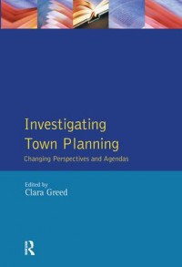 Investigating Town Planning: Changing Perspectives and Agendas