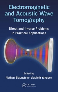 Electromagnetic and Acoustic Wave Tomography: Direct and Inverse Problems in Practical Applications