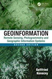 Geoinformation: Remote Sensing, Photogrammetry, and Geographic Information Systems second edition