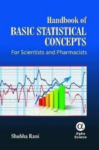 Handbook of Basic Statistical Concepts for Scientist and Pharmacists