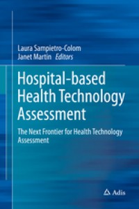 Hospital-Based Health Technology Assessment: The Next Frontier for Health Technology Assessment