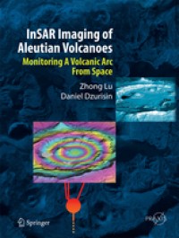InSAR Imaging of Aleutian Volcanoes: Monitoring a Volcanic Arc from Space