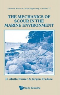 The Mechanics of Scour in the Marine Environment