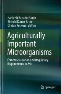 Agriculturally Important Microorganisms : Commercialization and regulatory requirements in Asia