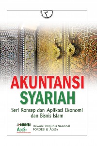 Akutansi Syariah: Seri Konsep dan Aplikasi Ekonomi dan Bisnis Islam