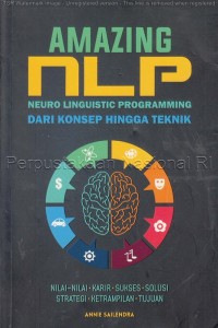 Amazing NLP Neuro Linguistic Programming dari Konsep Hingga Teknik