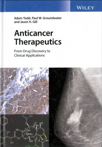 Anticancer Therapeutics : From drug discovery to clinical applications
