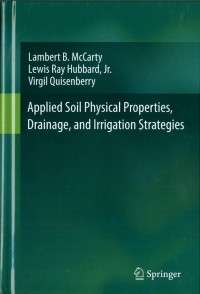 Applied Soil Physical Properties, Drainage, and Irrigation Strategies