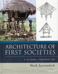 Architecture of First Societies : A global perspective