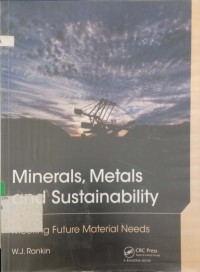 Minerals, Metals and sustainability: meeting future material needs