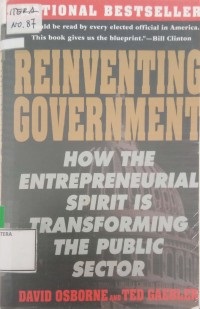 Reinventing Government: how the entrepreneurial spirit is transforming the public sector