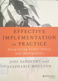 Effective Implementation In Practice: Integrating Public Policy and Management