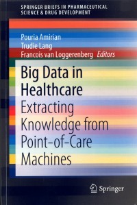 Big Data in Healthcare : Extracting knowledge from point-of-care machines