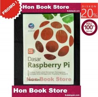 Dasar Raspberry Pi : Panduan Praktis untuk mempelajari pemograman perangkat keras menggunakan raspberry pi model b