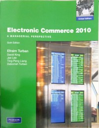 Electronic Commerce 2010: a managerial perspective sixth edition