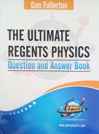 The Ultimate Regents Physics: Question and Answer Book