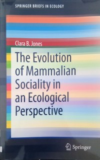The Evolution of Mammalian Sociality in and Ecological Perspective
