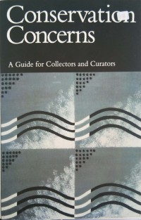 Conservation Concerns: a guide for collectors and curators