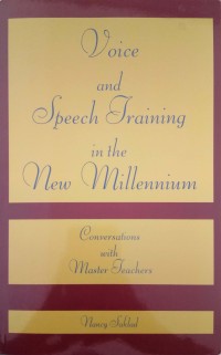 Voice and speech Training n the New Millennium: conversations with master teachers