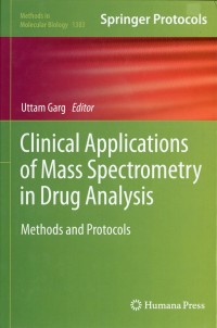 Clinical Applications of Mass Spectrometry in Drug Analysis : Methods and protocols