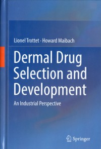 Dermal Drug Selection and Development : An industrial perspective