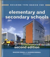 Building Type Basics for Elementary and Secondary Schools second edition