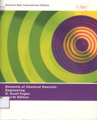 Elements of Chemical Reaction Engineering : fourth edition