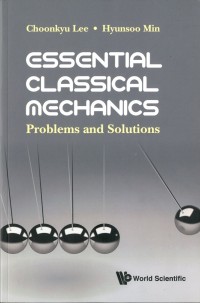 Essential Classical Mechanics : Problems and solutions