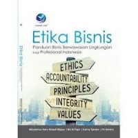 Etika Bisnis : Panduan Bisnis Berwawasan Lingkungan bagi Profesional Indonesia