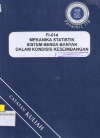 FI-614 Mekanika Statistik Sistem Benda Banyak Dalam Kondisi Keseimbangan